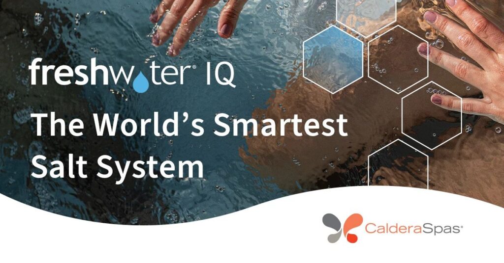 FRESHWATER IQ THE WORLDS SMARTEST SALT SYSTEM HOT TUB